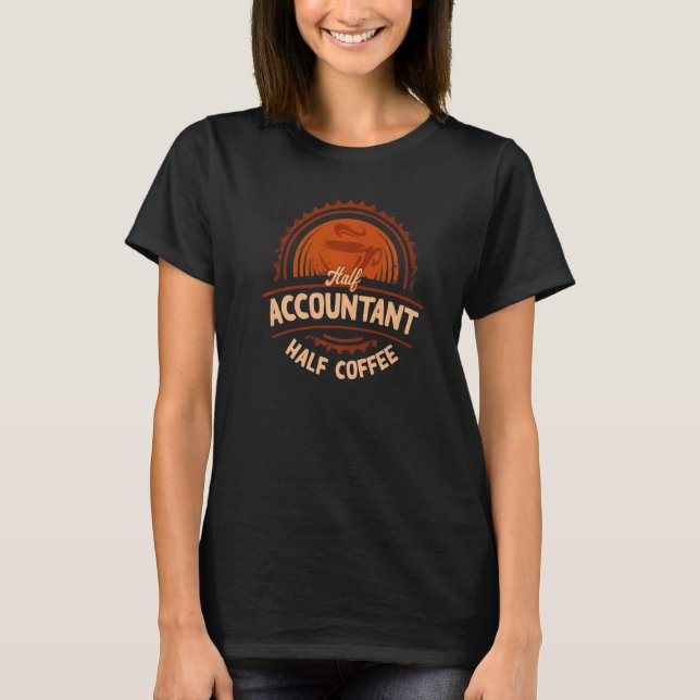 T-shirt Comptable à moitié café CPA Comptabilité d'Humour (Devant)