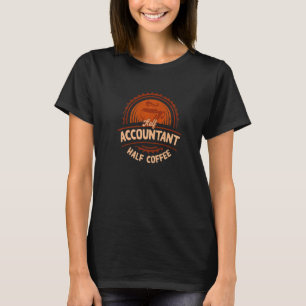 T-shirt Comptable à moitié café CPA Comptabilité d'Humour
