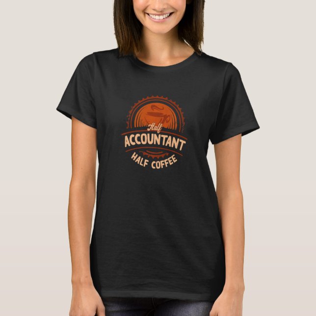 T-shirt Comptable à moitié café CPA Comptabilité d'Humour (Devant)