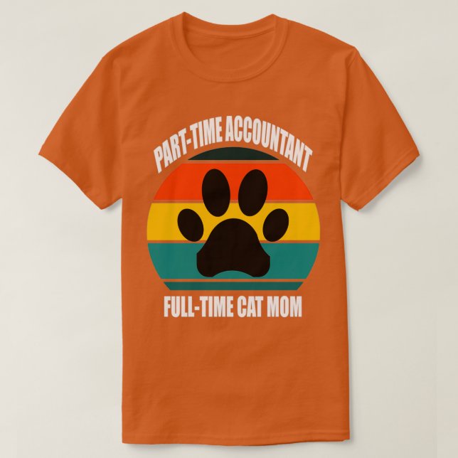 T-shirt comptable à temps partiel maman chat à temps plein (Design devant)