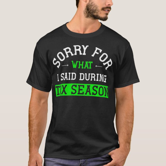T-shirt Comptable drôle Désolé pour ce que j'ai dit pendan (Devant)
