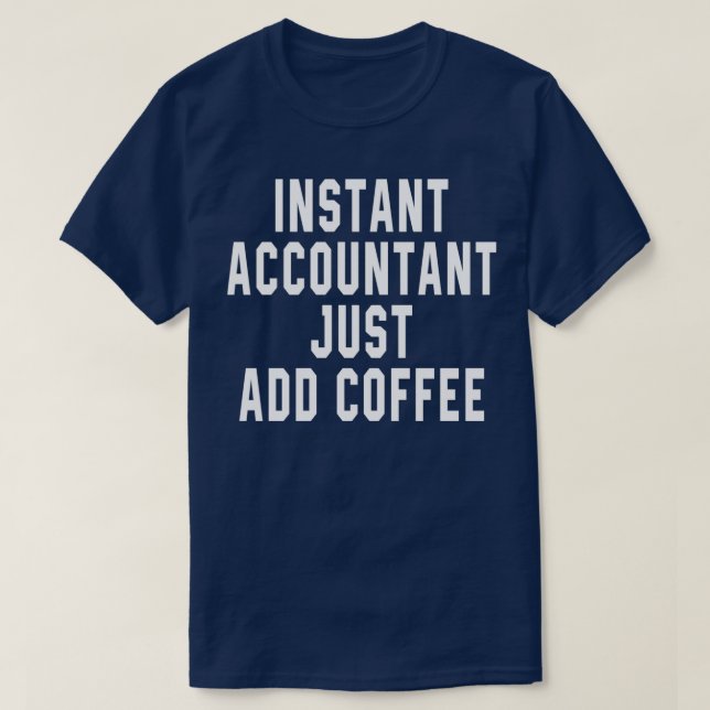 T-shirt Comptable Instant Juste Ajouter Café 14 (Design devant)