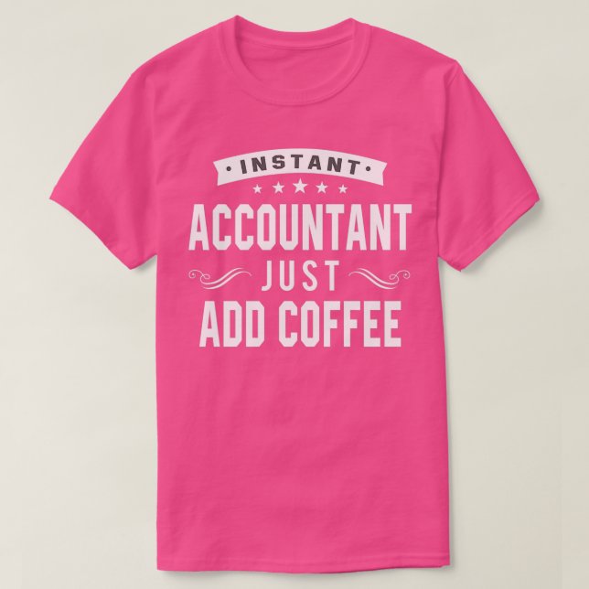 T-shirt Comptable Instantané Ajoute Juste Du Café 2 (Design devant)