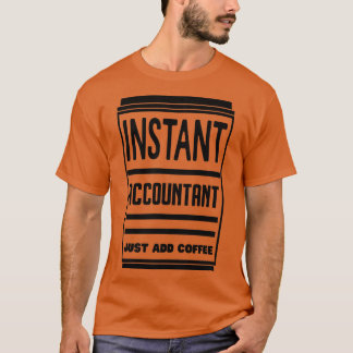 T-shirt Comptable Instantané Ajoute Juste Du Café 3
