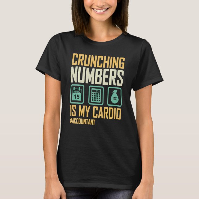 T-shirt Comptable Les Chiffres De Crunching Est Mon Compte (Devant)