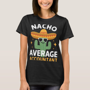 T-shirt Comptable Moyen Nacho Drôle Cinco De Mayo Mexicain