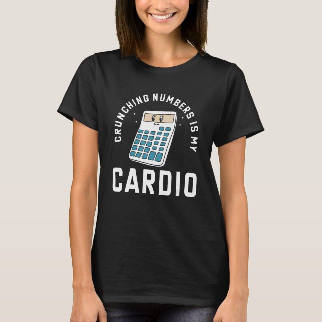 T-shirt Comptable Numéros De Crunching Est Ma Carte (Devant)