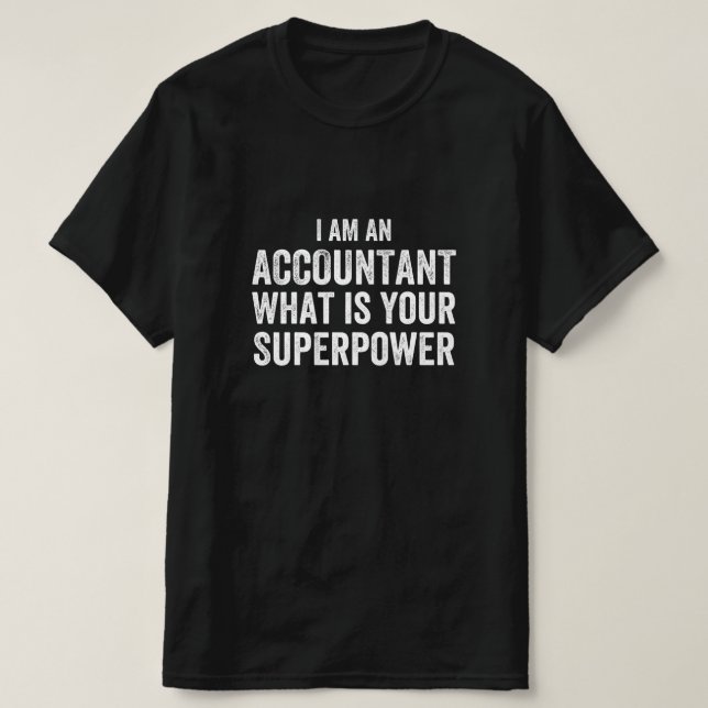 T-shirt comptable Qu'est-ce que votre superpuissance (Design devant)