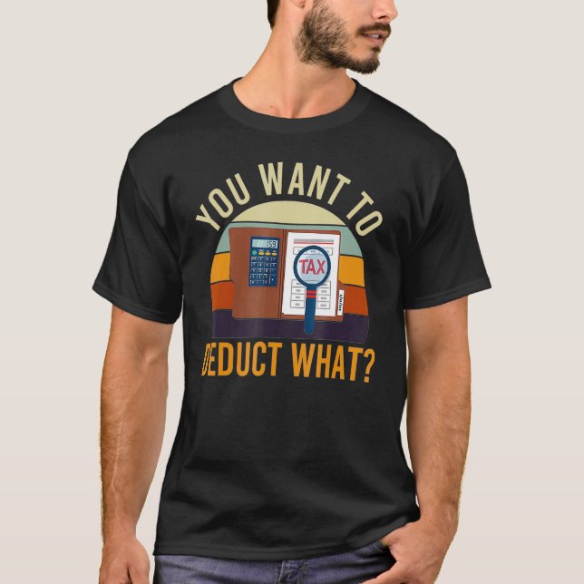 T-shirt Comptable Vous Voulez Déduire Quel Compte De Blagu (Devant)