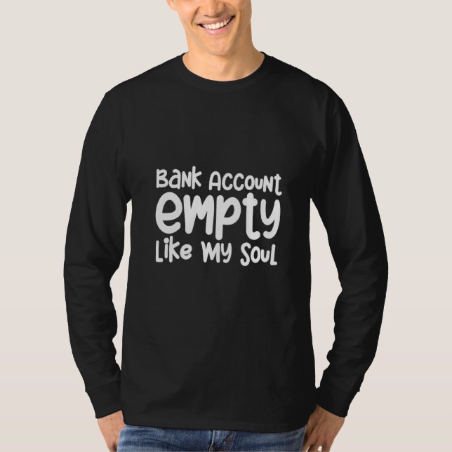 T-shirt Compte bancaire vide comme mon âme (Devant)