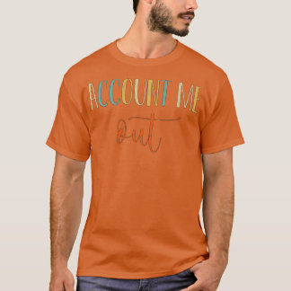T-shirt Compte moi out Funny pun comptable