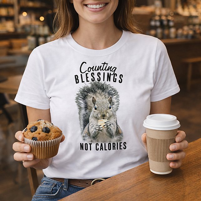 T-shirt Compter les bénédictions et non les calories Écure (Counting blessings Not calories, funny squirrel Christian )