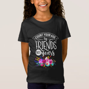 T-Shirt Comptez Votre Âge Par Amis
