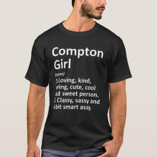 T-shirt COMPTON GIRL CA CALIFORNIA Funny City Accueil Raci