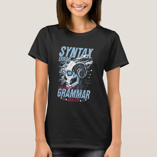 T-shirt Computer Linguist Syntax Error Too Cool For Gramma (Devant)