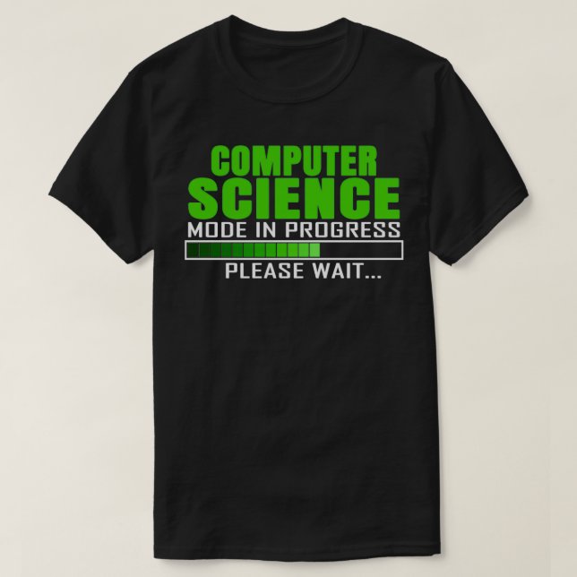 T-shirt Computer Science Mode In Progress Funny Design Quo (Design devant)