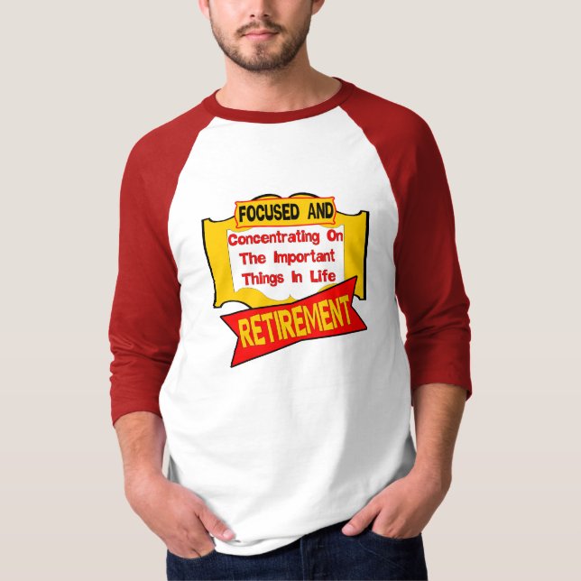 T-shirt Concentration sur la retraite (Devant)