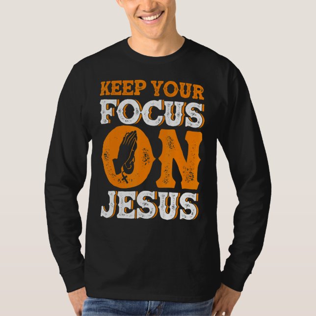 T-shirt Concentrez-vous sur Jésus étude de la Bible Christ (Devant)