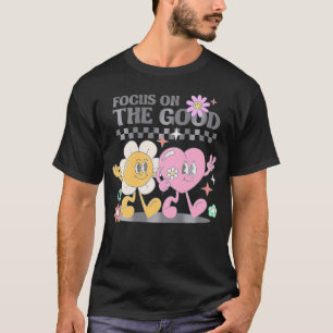 T-shirt Concentrez-Vous Sur La Bonne Citation Positive Sup