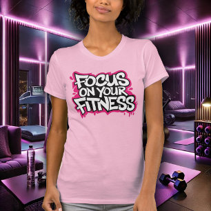 T-shirt Concentrez-vous sur votre forme physique féminine
