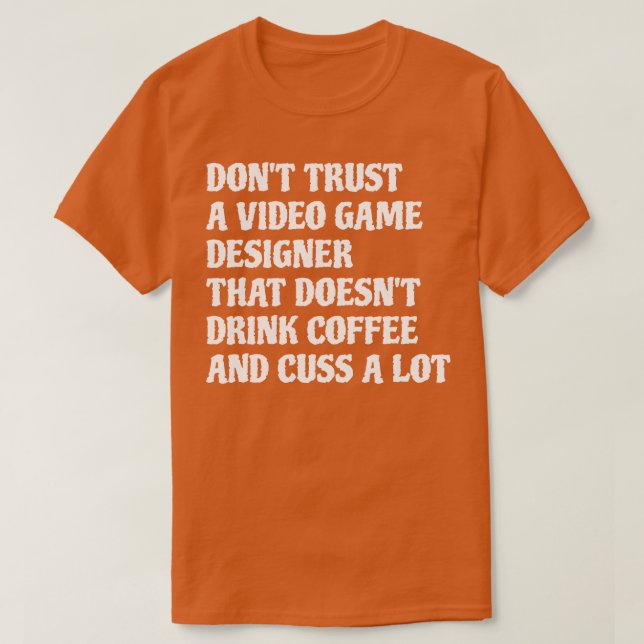 T-shirt Concepteur De Jeu Vidéo Qui Boit Café Cuss A Lot 1 (Design devant)