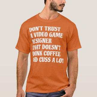 T-shirt Concepteur De Jeu Vidéo Qui Boit Café Cuss A Lot 1