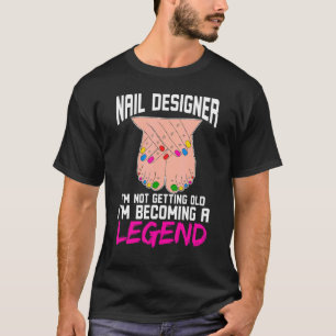 T-shirt Concepteur d'ongles Je ne vieillis pas Je deviens