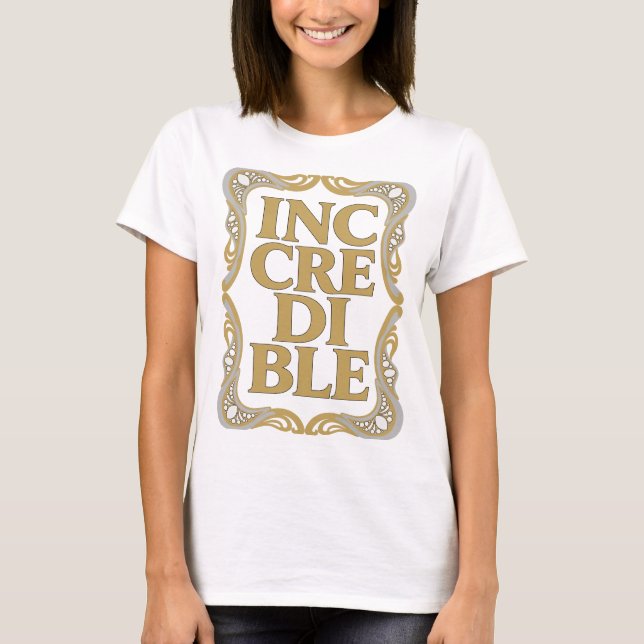 T-shirt Conception audacieuse INCROYABLE Or INCREDIBLE (Devant)