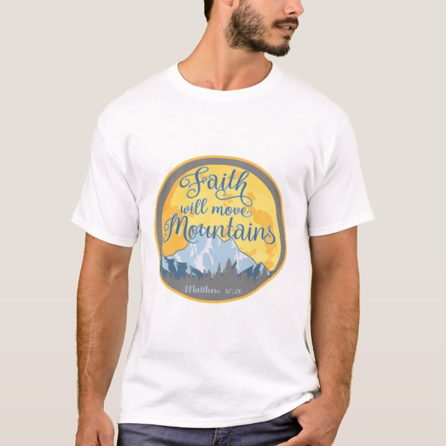 T-shirt Conception chrétienne de déplacement de montagnes  (Devant)