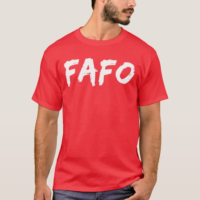 T-shirt Conception d'acronyme FAFO drôle FAFO drôle (Devant)