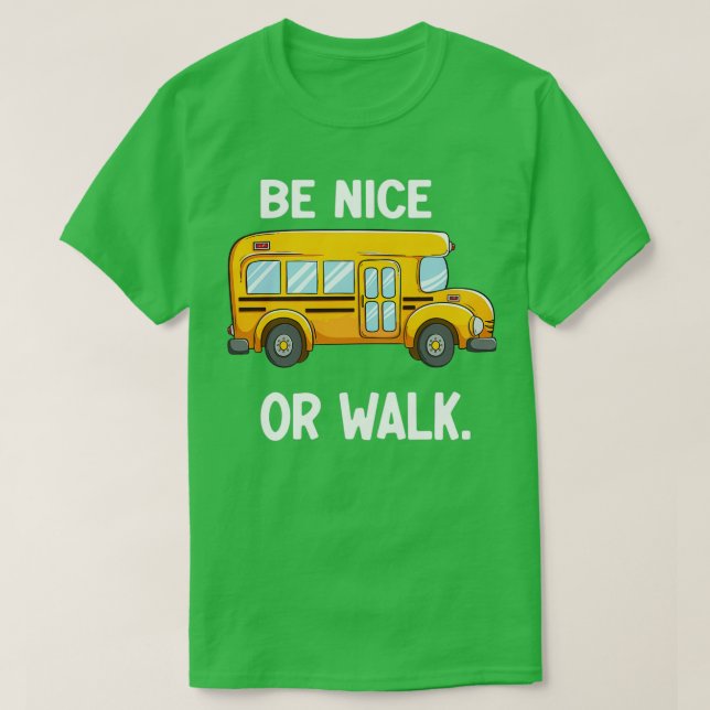 T-shirt Conception de chauffeur de bus scolaire Be Nice ou (Design devant)