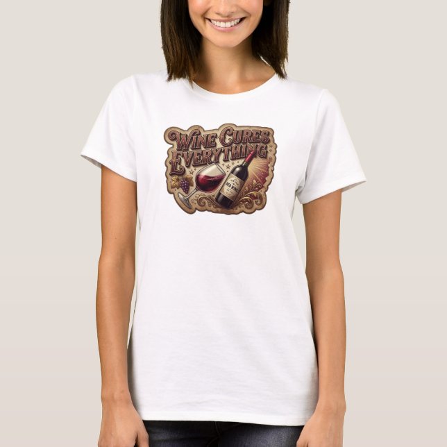 T-shirt Conception de chemise Bold Gold WINE CURES EVERYTH (Devant)