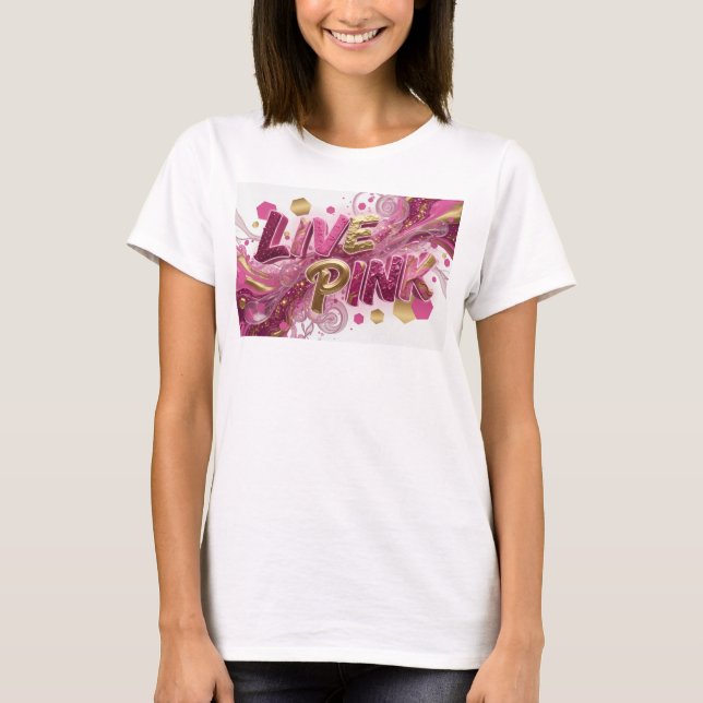 T-shirt Conception de chemise rose Statement Pink LIVE PIN (Devant)