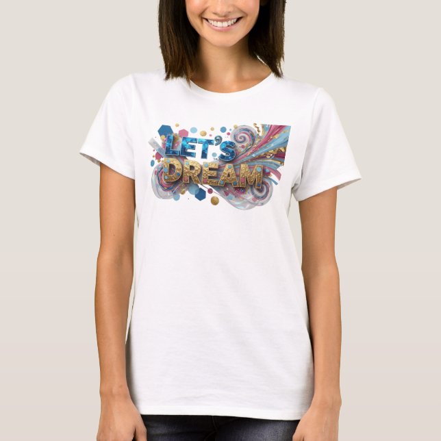 T-shirt Conception de chemise Trendy Blue LET'S DREAM (Devant)