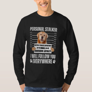 T-shirt Conception de chien de stalkage personnel drôle Re