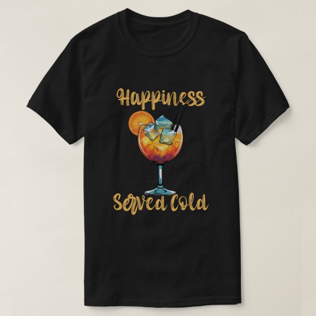 T-shirt Conception de cocktail de bonheur servi froid (Design devant)