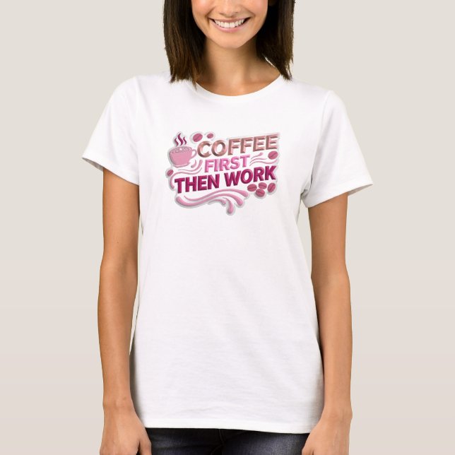 T-shirt Conception de déclaration de CAFÉ D'ABORD PUIS TRA (Devant)