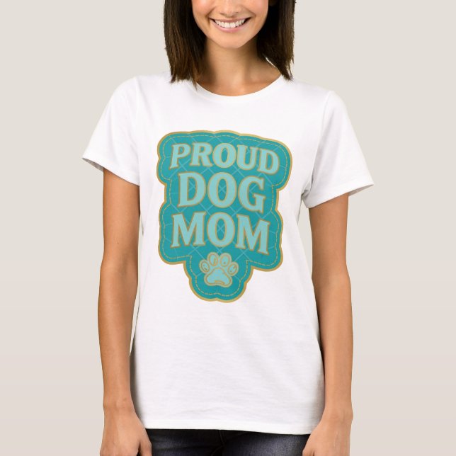 T-shirt Conception de déclaration de maman de chien fier e (Devant)