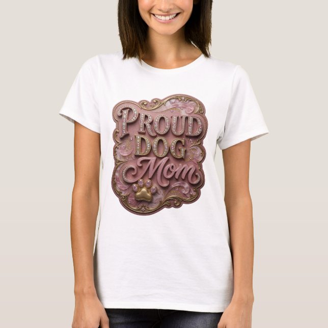 T-shirt Conception de déclaration MAMAN DE CHIEN Fière Ros (Devant)