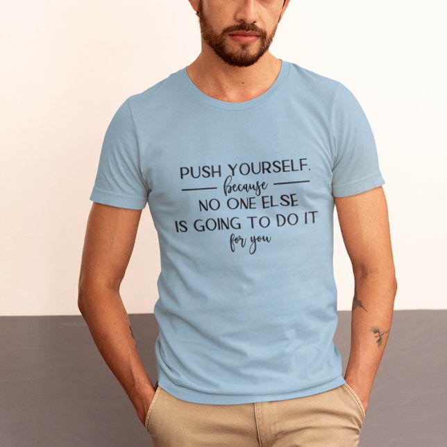 T-shirt Conception De Devis Motivationnelle (Push Yourself Motivational Quote Design T-Shirt)