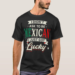 T-shirt Conception de fierté mexicaine - Je n'ai pas deman