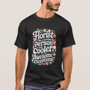 T-shirt Conception de fleuriste pour amateur de fleurs et