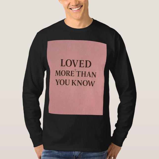 T-shirt Conception de foi aimée plus que vous ne le savez (Devant)