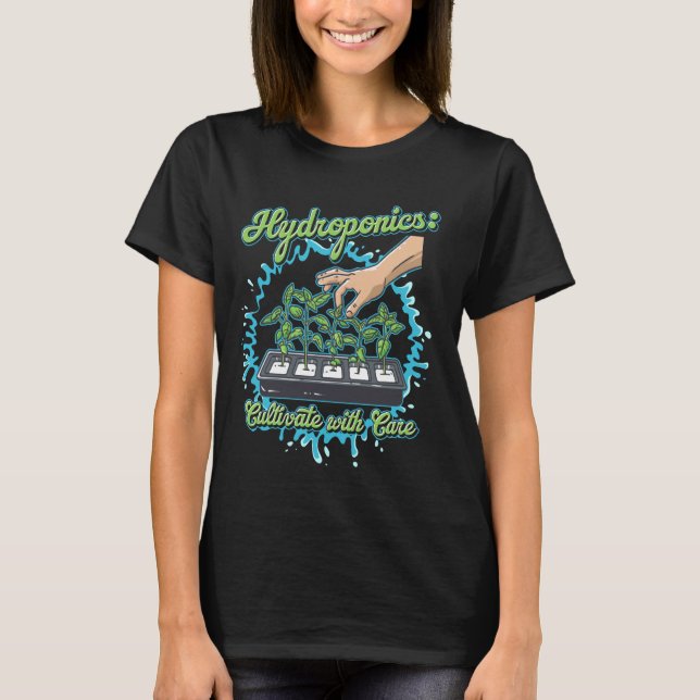 T-shirt Conception de jardinage hydroponique Cultivez avec (Devant)