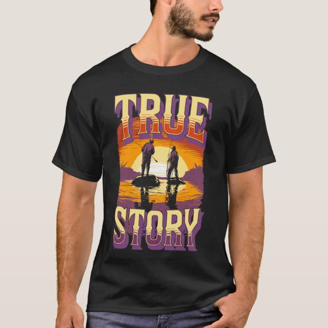T-shirt Conception de l'histoire vraie du mème de pêche de (Devant)