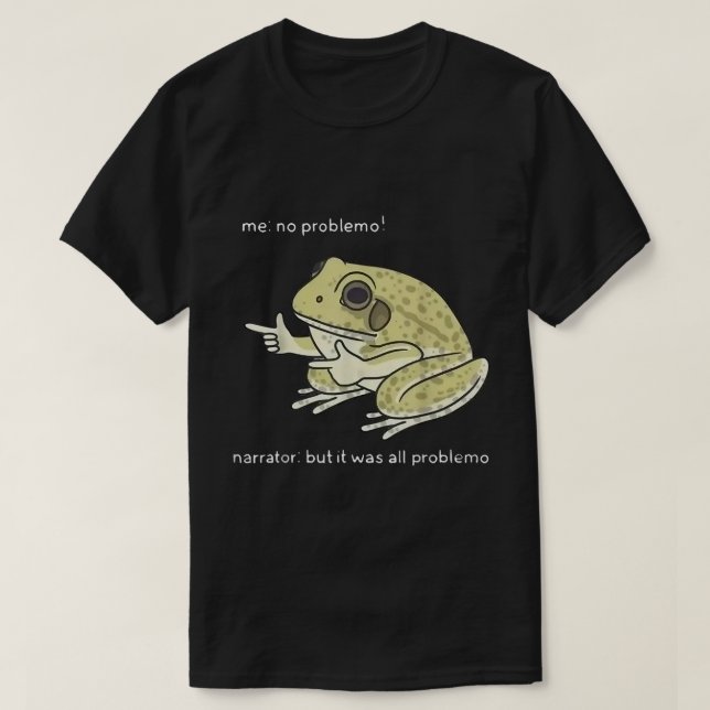 T-shirt Conception de mème de grenouille drôle Pas de Prob (Design devant)