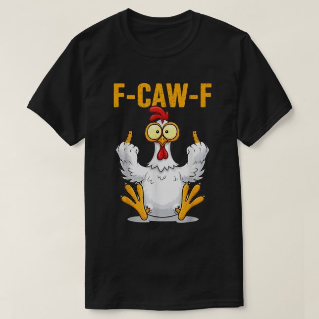 T-shirt Conception de mème de poulet F-Caw-F drôle (Design devant)