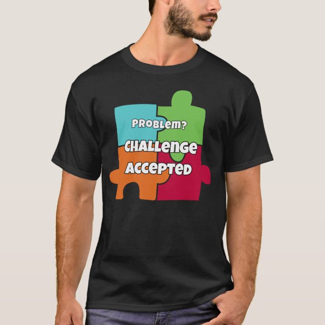 T-shirt Conception de motivation Problème ? Défi Accepté (Devant)