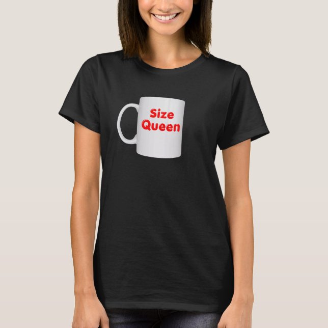 T-shirt Conception de mug Queen de taille inappropriée Tas (Devant)