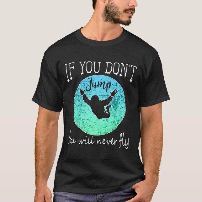 T-shirt Conception de parachutisme drôle si vous ne sautez (Devant)